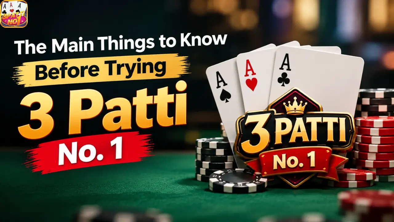 The Main Things to Know Before Trying 3 Patti No. 1